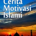 Kekuatan Cerita Motivasi: Menginspirasi, Mengubah, dan Membangkitkan Semangat