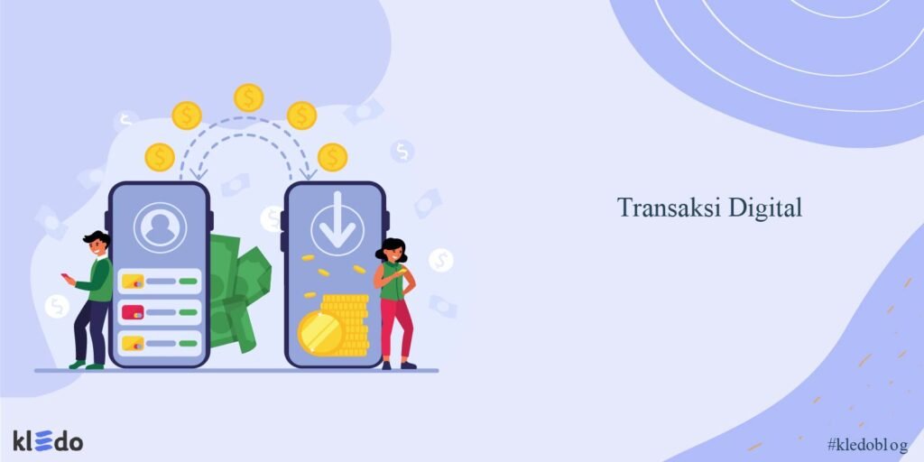 Transaksi Digital: Revolusi Pembayaran di Era Modern